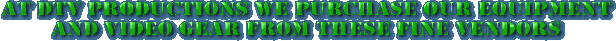 at dtv productions we purchase